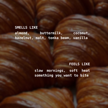 Melt candle scent notes by Not Frankie featuring almond, buttermilk, coconut, hazelnut, malt, tonka bean and vanilla. A warm gourmand scented candle inspired by buttery pastries and slow mornings.